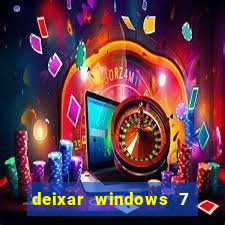 deixar windows 7 mais rapido